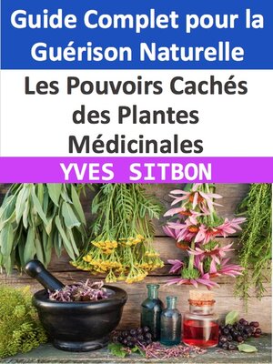 cover image of Les Pouvoirs Cachés des Plantes Médicinales